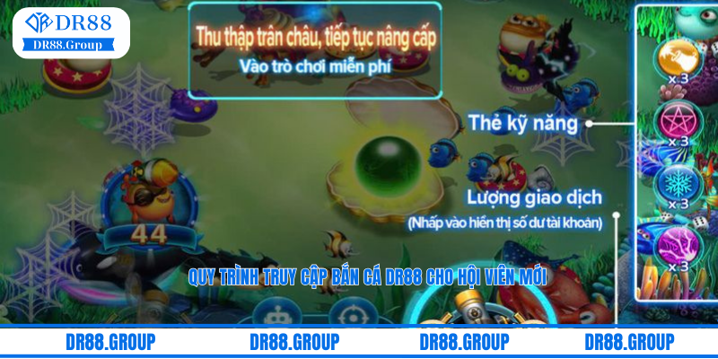 Quy trình truy cập bắn cá DR88 cho hội viên mới
