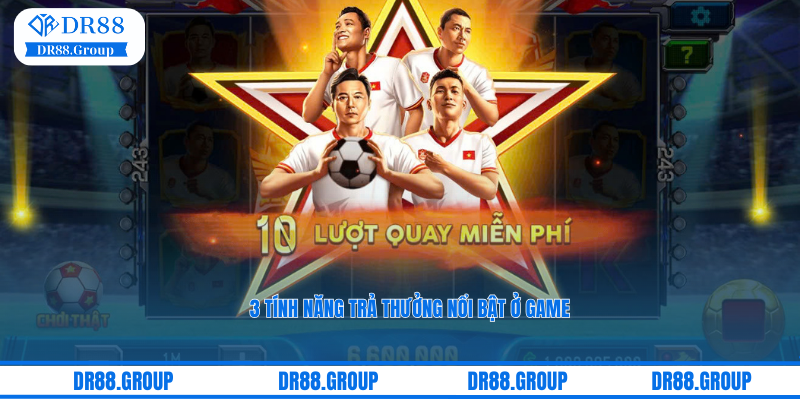 3 tính năng trả thưởng nổi bật ở game nổ hũ Vua Bóng Đá Phát Tài