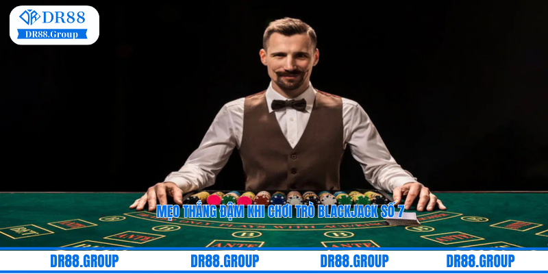 Mẹo thắng đậm khi chơi trò BlackJack số 7 May Mắn