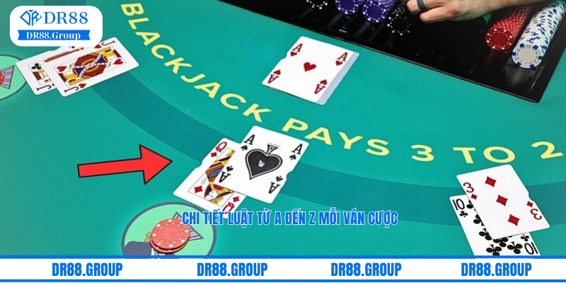 Chi tiết luật từ A đến Z mỗi ván cược game bài xì dách